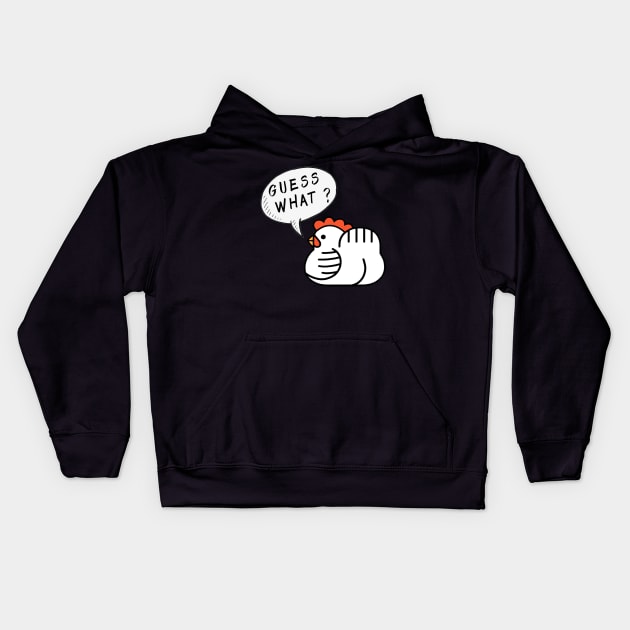 Guess what chicken butt Kids Hoodie by Stellart